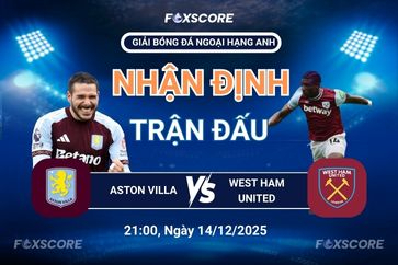 nhan-dinh-aston-villa-vs-west-ham-united-ngoai-hang-anh-ngay-1412